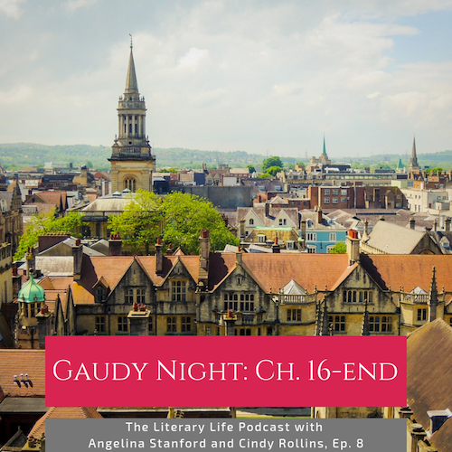Episode 8: Gaudy Night, Ch. 16-End – The Literary Life